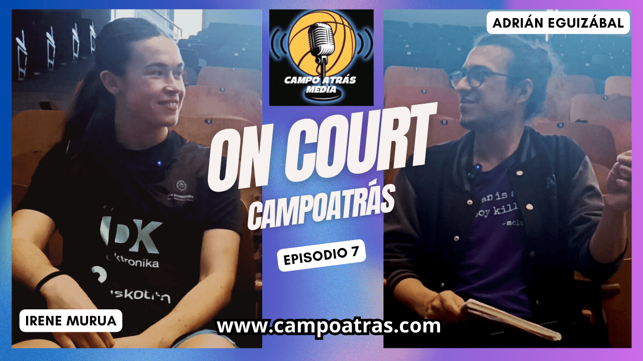 On Court – Episodio 7 | Irene Murua, polivalencia vasca en IDK Euskotren