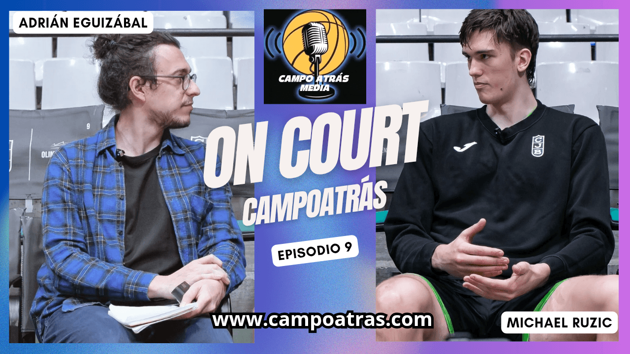 On Court – Episodio 9 | Michael Ruzic, proyección croata en el Asisa Joventut