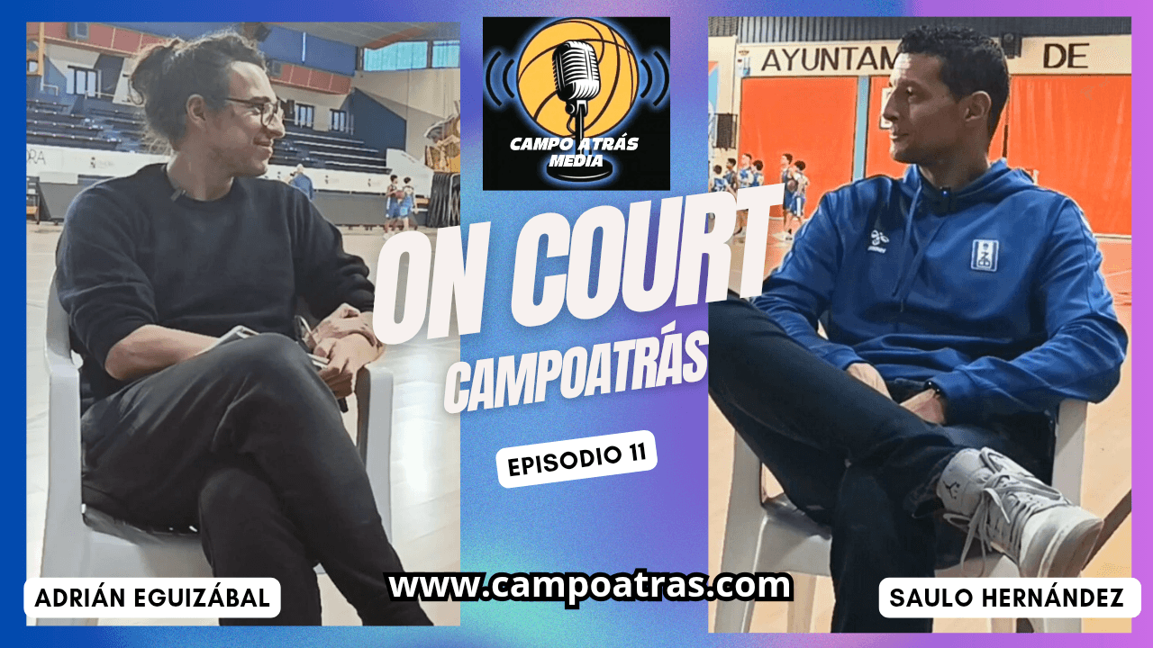 On Court – Episodio 11 | Saulo Hernández , entrenador del Caja Rural CB Zamora