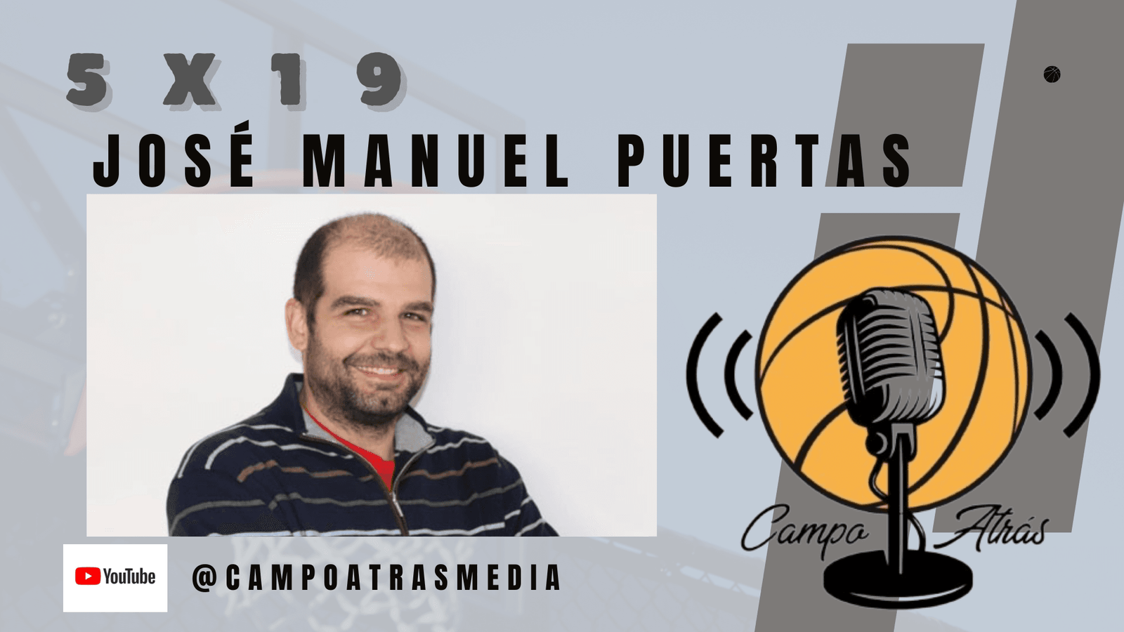 5×19 | José Manuel Puertas – Campo Atrás Media | Una eminencia del periodismo deportivo